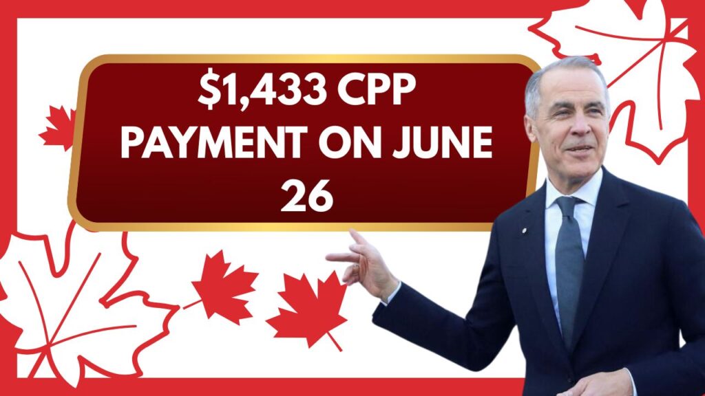 $1,433 CPP Payment on June 26, 2025