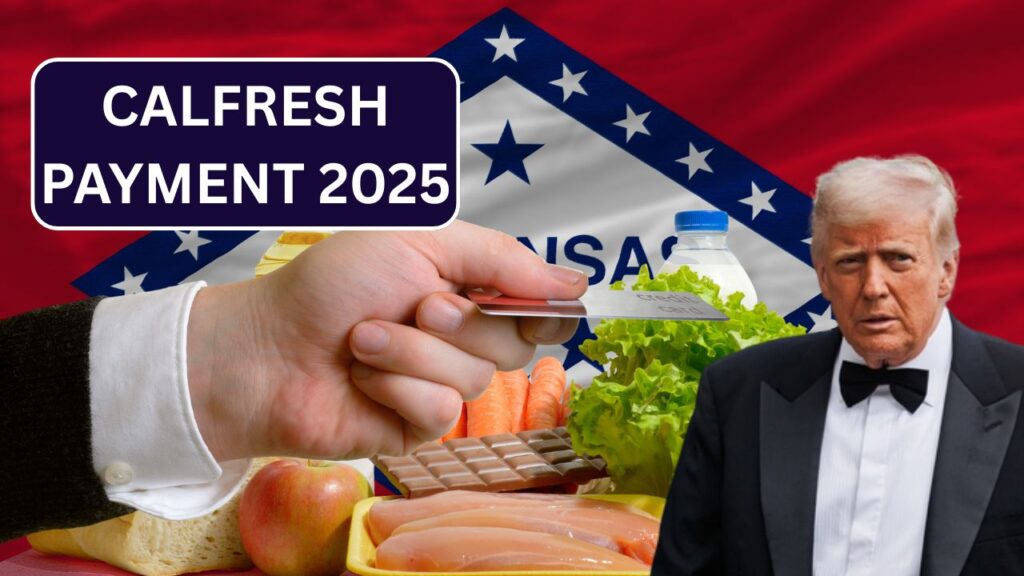 CalFresh Payment 2025, Know Amount & Payout Dates