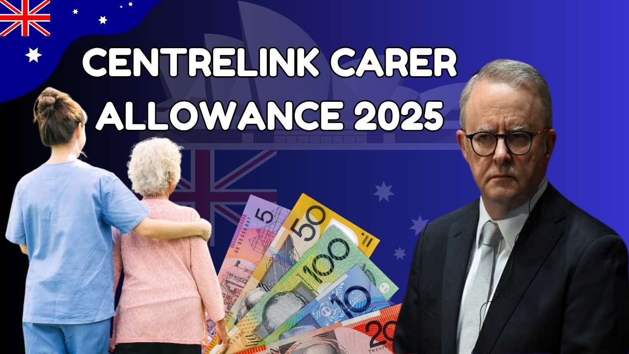 Centrelink Carer Allowance 2025