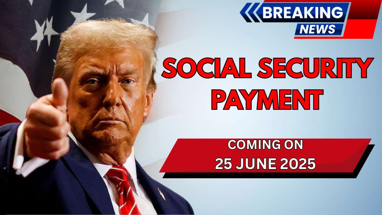 Social Security Payment Coming On 25 June 2025