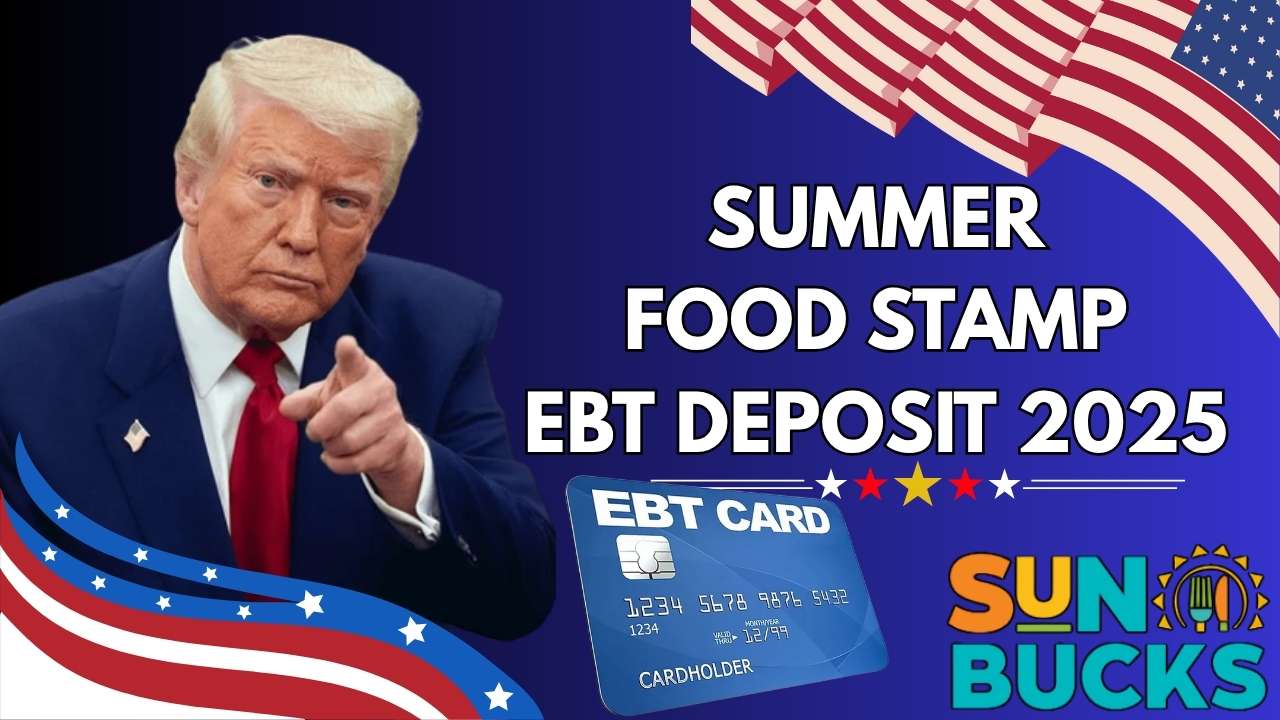 Summer Food Stamp EBT Deposit 2025
