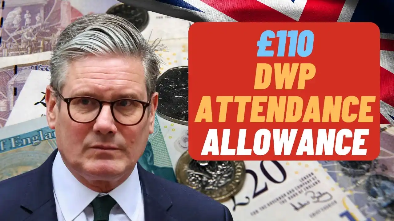 ⁠£110 DWP Attendance Allowance Payment 2025, Check Eligibility