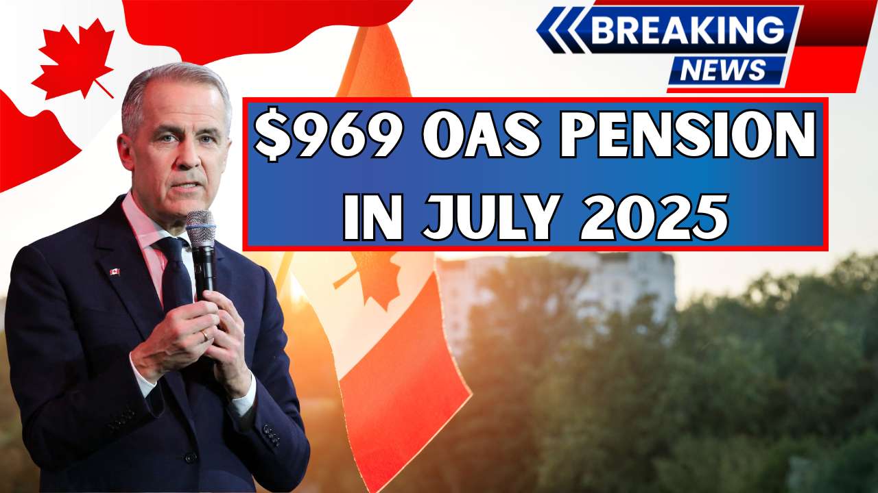 $969 OAS Pension In July 2025
